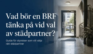 Brf trapphus med texten "vad bör en brf tänka på vid val av städpartner?"