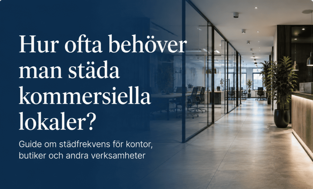 Komersiell lokal med texten "hur ofta behöver man städa kommersiella lokaler"